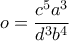 \displaystyle  o =\frac{c^5a^3}{d^3b^4} 