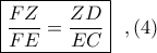 \boxed{\displaystyle \frac{FZ}{FE}=\frac{ZD}{EC}}\ \ ,(4)