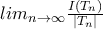 lim_{n \rightarrow \infty} \frac{I(T_{n})}{|T_{n}|} lim_{n \rightarrow \infty} \frac{I(T_{n})}{|T_{n}|}