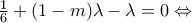\frac{1}{6} + (1-m)\lambda -\lambda=0\Leftrightarrow