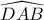  \displaystyle \widehat {DAB}