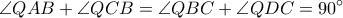 \displaystyle{\angle QAB + \angle QCB = \angle QBC + \angle QDC = {90^ \circ }} \displaystyle{\angle QAB + \angle QCB = \angle QBC + \angle QDC = {90^ \circ }}