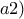 a2)