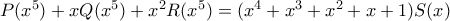 P(x^{5})+xQ(x^{5})+x^{2}R(x^{5})=(x^{4}+x^{3}+x^{2}+x+1)S(x)
