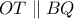 OT\parallel BQ