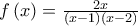 f\left( x\right) =\frac{2x}{\left( x-1\right) \left( x-2\right) }