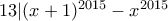 13 | (x+1)^{2015} - x^{2015}