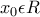 x_0 \epsilon R