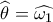 \widehat {\theta _{}^{}} = \widehat {{\omega _1}}