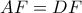 AF=DF
