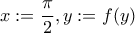 \displaystyle x:=\frac{\pi}{2}, y:=f(y)