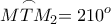 \displaystyle{\stackrel\frown{MTM_2}=210^o}
