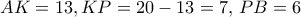 AK=13, KP=20-13=7, \, PB=6