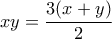 \displaystyle xy = \frac{{3(x + y)}}{2}