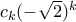 c_k(-\sqrt 2)^k