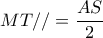 MT// = \dfrac{{AS}}{2}
