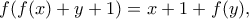 f(f(x)+y+1)=x+1+f(y) ,