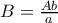 B= \frac {Ab}{a} B= \frac {Ab}{a}