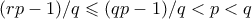 (rp-1)/q \leqslant (qp-1)/q < p < q