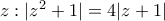 z: |z^2+1|=4|z+1|