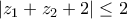 \left| {z_1  + z_2  + 2} \right|\leq 2