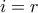 i = r