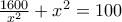 \frac{1600}{x^2}+x^2=100