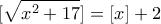 \displaystyle{[\sqrt{x^2 +17}]=[x]+2}
