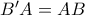 B'A=AB