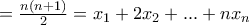 =\frac{n(n+1)}{2}=x_1+2x_2+...+nx_n