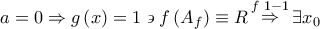 a = 0 \Rightarrow g\left( x \right) = 1 \mathrel\backepsilon  f\left( {{A_f}} \right) \equiv R\mathop  \Rightarrow \limits^{f\,\,1 - 1} \exists {x_0}