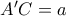 A'C= a
