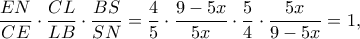 \displaystyle \frac{{EN}}{{CE}} \cdot \frac{{CL}}{{LB}} \cdot \frac{{BS}}{{SN}} = \frac{4}{5} \cdot \frac{{9 - 5x}}{{5x}} \cdot \frac{5}{4} \cdot \frac{{5x}}{{9 - 5x}} = 1, \displaystyle \frac{{EN}}{{CE}} \cdot \frac{{CL}}{{LB}} \cdot \frac{{BS}}{{SN}} = \frac{4}{5} \cdot \frac{{9 - 5x}}{{5x}} \cdot \frac{5}{4} \cdot \frac{{5x}}{{9 - 5x}} = 1,
