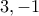 \displaystyle{3,-1}