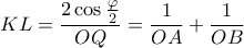 KL=\dfrac{2\cos\frac{\varphi}{2}}{OQ}=\dfrac{1}{OA}+\dfrac{1}{OB}