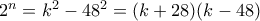 2^n=k^2-48^2=(k+28)(k-48)