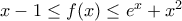 x-1\leq f(x)\leq e^{x}+x^{2}