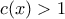 c(x)>1