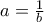 a=\frac{1}{b}