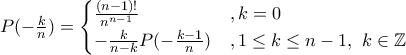 P(-\frac{k}{n})=\begin{cases}\frac{(n-1)!}{n^{n-1}}&, k=0\\-\frac{k}{n-k}P(-\frac{k-1}{n})&,1 \le k \le n-1,\ k\in\mathbb{Z}\end{cases}