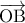 \displaystyle \overrightarrow {{\rm O}{\rm B}}