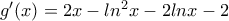 g'(x)=2x-ln^2x-2lnx-2