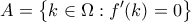 \displaystyle{A=\left\{k\in \Omega: f^\prime(k)=0\right\}