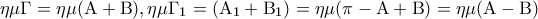 \displaystyle{\eta \mu \Gamma  = \eta \mu ({\rm A} + {\rm B}),\eta \mu {\Gamma _1} = \left( {{{\rm A}_1} + {{\rm B}_1}} \right) = \eta \mu (\pi  - {\rm A} + {\rm B}) = \eta \mu ({\rm A} - {\rm B})}