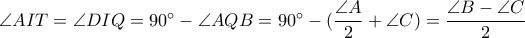 \angle AIT=\angle DIQ=90^\circ-\angle AQB=90^\circ-(\dfrac{\angle A}{2}+\angle C)=\dfrac{\angle B-\angle C}{2}