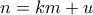 n=km+u