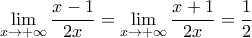 \displaystyle{\lim_{x\rightarrow +\infty}\frac{x-1}{2x}=\lim_{x\rightarrow +\infty}\frac{x+1}{2x}=\frac{1}{2}}