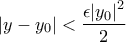 |y-y_0|<\dfrac{\epsilon{|y_0|}^2}{2}\right )