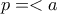p=<a
