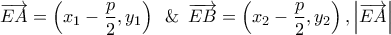 \overrightarrow {EA}  = \left( {{x_1} - \dfrac{p}{2},{y_1}} \right)\,\,\,\& \,\,\,\overrightarrow {EB}  = \left( {{x_2} - \dfrac{p}{2},{y_2}} \right),\left| {\overrightarrow {EA} } \right|